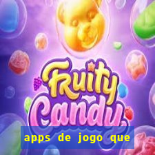 apps de jogo que ganha dinheiro